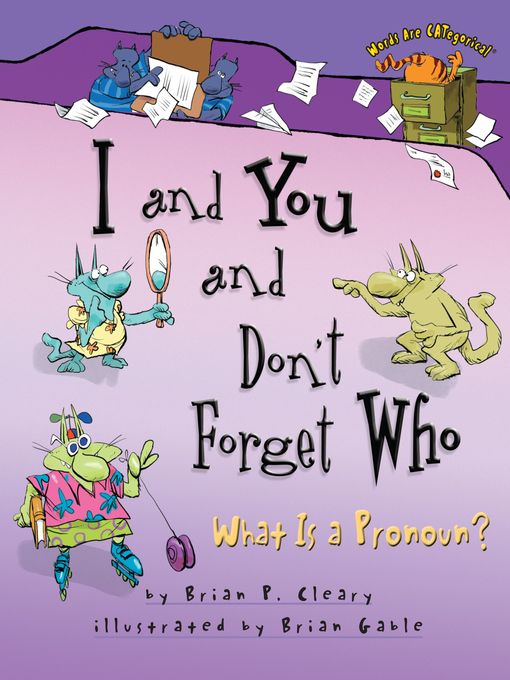Title details for I and You and Don't Forget Who by Brian P. Cleary - Available